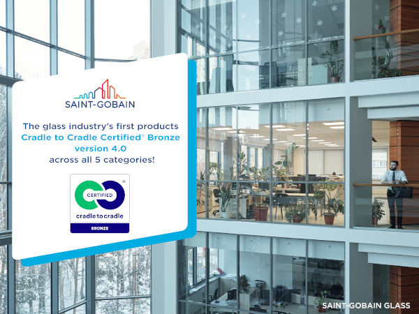 Saint-Gobain Glass: first glass products to be Cradle to Cradle Certified® v4.0 in all 5 categories