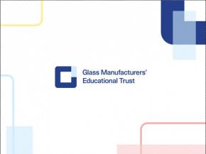 Glass Manufacturers’ Educational Trust grants programme now open for applications