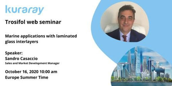 Register now for the Trosifol® web seminar „Marine applications with laminated glass interlayers“