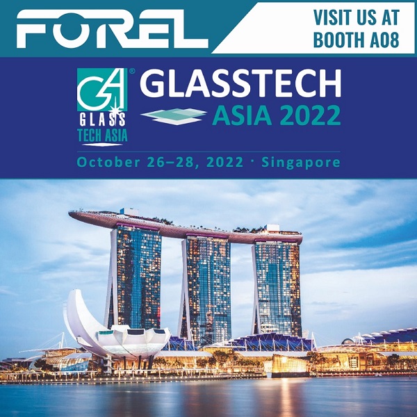 Forel: GBA’ 22 and Glasstech Asia