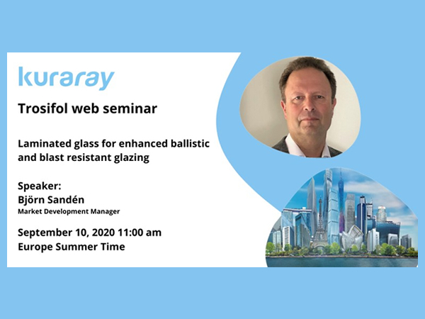  Register now for the Trosifol® web seminar „Laminated glass for enhanced ballistic and blast resistant glazing”