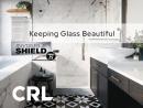 CRL now distributes Invisible Shield® PRO 15 and Repel®, Easy-Clean glass & surface protection