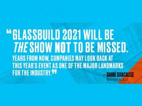 GlassBuild 2021 will be the show not to be missed