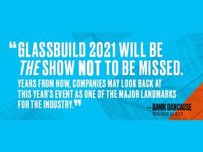 GlassBuild 2021 will be the show not to be missed