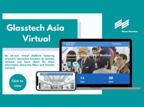 Glasstech Asia introduces an all-new virtual platform – Glasstech Asia Virtual! 