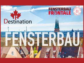 Destination: Fensterbau | Fenestration Canada