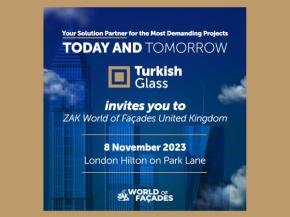 TurkishGlass at ZAK UK Façades Conference