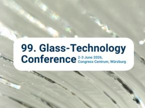 Call for Abstracts – 99. Glass-Technology Conference, final extension 31 January 2026
