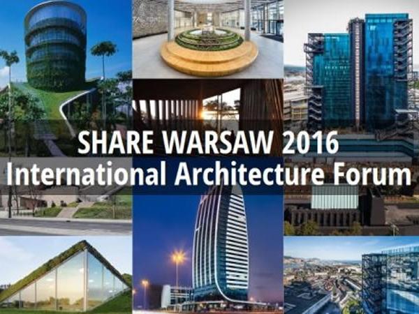 Visionary architecture at SHARE International Architecture Forum Warsaw 2016 edition Visionary architecture at SHARE International Architecture Forum Warsaw 2016 edition