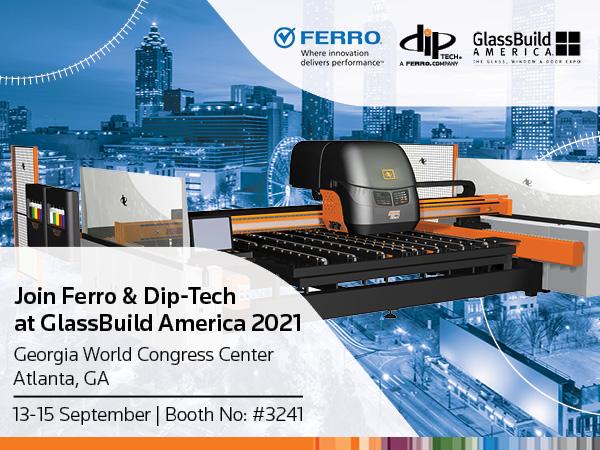 Dip-Tech Focusing on New Generation Printers at GlassBuild America 2021