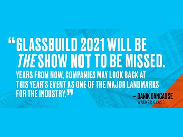 GlassBuild 2021 will be the show not to be missed