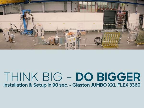 THINK BIG - DO BIGGER / Installation & Setup of Glaston JUMBO XXL 3360 in 90 seconds