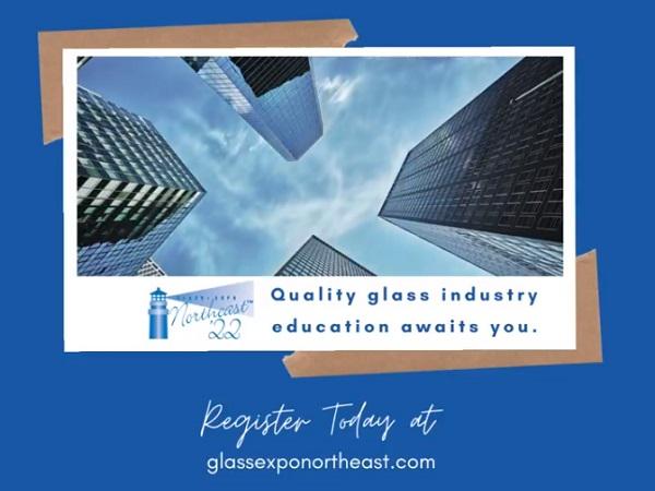 Glass Expo Northeast™ '22 Kicks Off This Week!